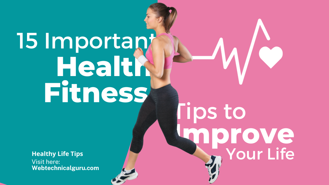 Health Fitness: 15 Important Tips to Improve Your Health